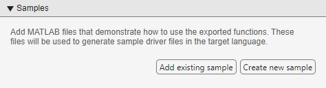Samples section that says 'Add MATLAB files that demonstrate how to use the exported functions. These files will be used to generate sample driver files in the target language.' The two buttons are labeled 'Add existing sample' and 'Create new sample'.