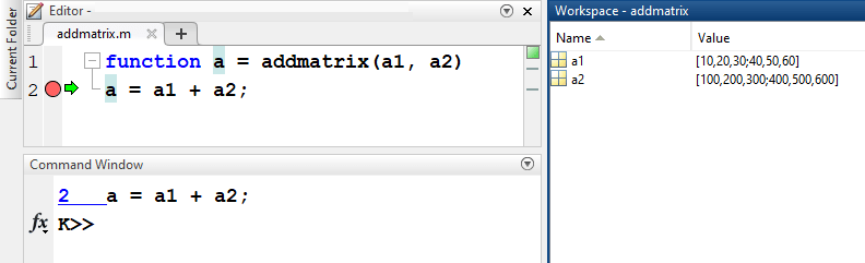 Function addmatrix.m with a breakpoint on the line a = a1 + a2. The value of a1 is [10 20 30; 40 50 60], and the value of a2 is [100 200 300;400 500 600].