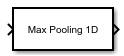 Max Pooling 1D Layer block