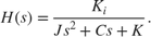 $$H(s) = \frac{{{K_i}}}{{J{s^2} + Cs + K}}.$$