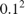 $0.1^2$