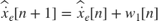 $\hat{\dot{x}}_e[n+1]=\hat{\dot{x}}_e[n]+w_1[n]$