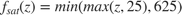 $$f_{sat}(z)=min(max(z,25),625)$$