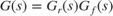 $$ G(s) = G_r(s)G_f(s) $$