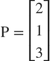 $\mathrm{P}=\left\lbrack \begin{array}{c}2\\1\\3\end{array}\right\rbrack$
