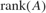 $\mbox{rank}(A)$