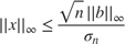 $$ ||x||_\infty \leq \frac{\sqrt{n}||b||_\infty}{\sigma_n} $$