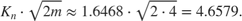 $$K_n \cdot \sqrt{2m} \approx 1.6468 \cdot \sqrt{2\cdot 4} = 4.6579.$$