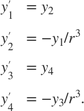 $$\begin{array}{cl} y'_1 &= y_2\\ y'_2 &= -y_1/r^3\\ y'_3 &= y_4 \\ y'_4 &= -y_3/r^3.\end{array}$$