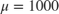 $\mu = 1000$