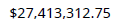 $27,413,312.75