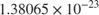 ${\rm{1}}{\rm{.38065}} \times {\rm{1}}{{\rm{0}}^{ - 23}}$