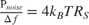 ${{{{\rm{P}}_{noise}}} \over {\Delta f}} = 4{k_B}T{R_S}$