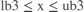 $\rm{lb}3 \leq x \leq \rm{ub}3$
