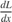 ${dL\over dx}$