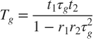 $$ T_g = \frac{ t_1 \tau_g t_2}{1 - r_1 r_2 \tau_g ^2} $$