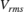 $V_{rms}$