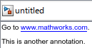 There are two annotations. The top annotation has the text "Go to www.mathworks.com". The URL is a hyperlink. The bottom annotation has the text "This is another annotation".