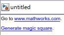 There are two annotations. The top annotation has the text "Go to www.mathworks.com". The URL is a hyperlink. The bottom annotation has the text "Generate magic square". The text is a hyperlink.