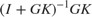 $(I+GK)^{-1}GK$