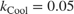 $k_{\mathrm{Cool}} = 0.05$