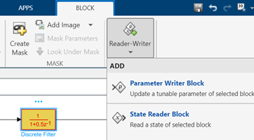 Block tab of Simulink toolstrip, showing Reader-Writer button with drop-down menu beneath it. List items are Parameter Writer Block and State Reader Block. A Discrete Filter block is highlighted on the canvas.